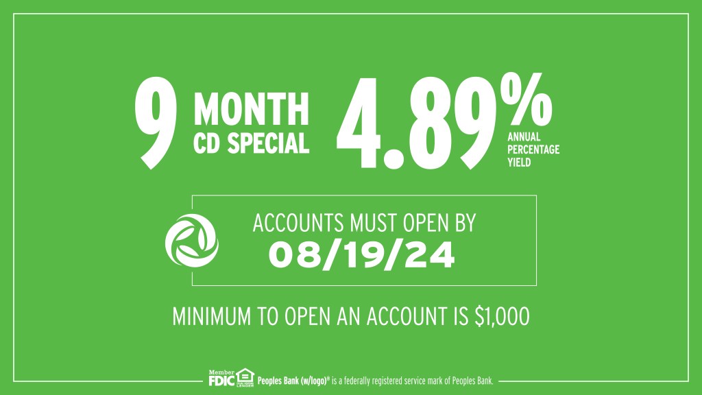 9 Month CD Special. 4.89% Annual Percentage Yield. Accounts must open by August 19, 2024. Minimum to open an account is $1,000.